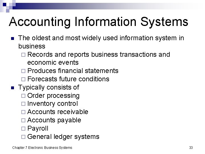 Accounting Information Systems n n The oldest and most widely used information system in