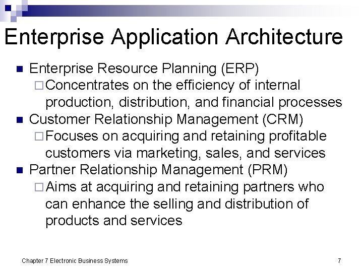 Enterprise Application Architecture n n n Enterprise Resource Planning (ERP) ¨ Concentrates on the