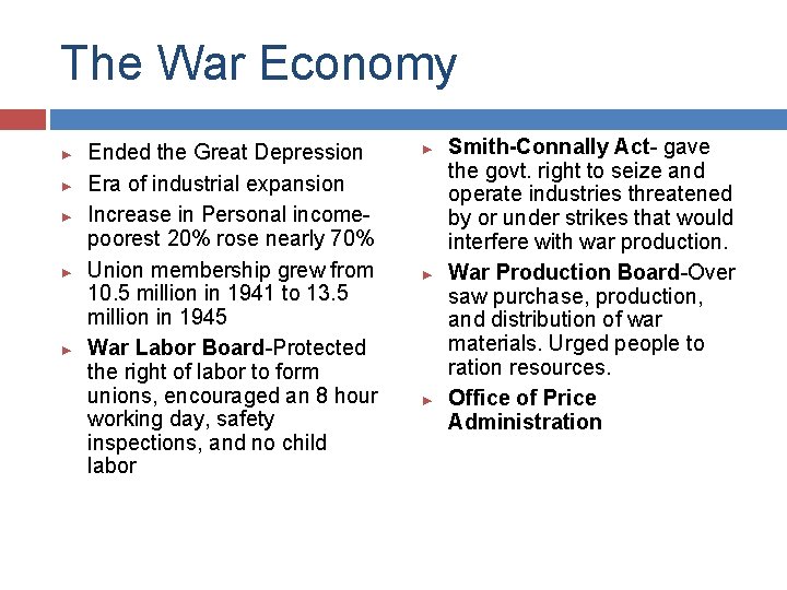 The War Economy ► ► ► Ended the Great Depression Era of industrial expansion