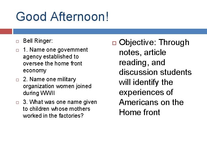 Good Afternoon! Bell Ringer: 1. Name one government agency established to oversee the home