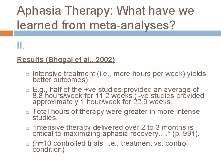 Aphasia Therapy: What have we learned from meta-analyses? II. Results (Bhogal et al. ,