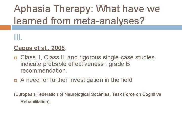 Aphasia Therapy: What have we learned from meta-analyses? III. Cappa et al. , 2005: