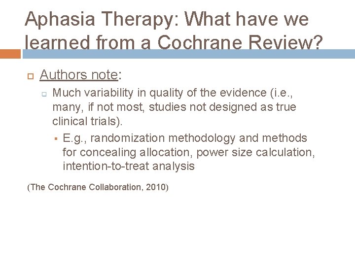 Aphasia Therapy: What have we learned from a Cochrane Review? Authors note: q Much