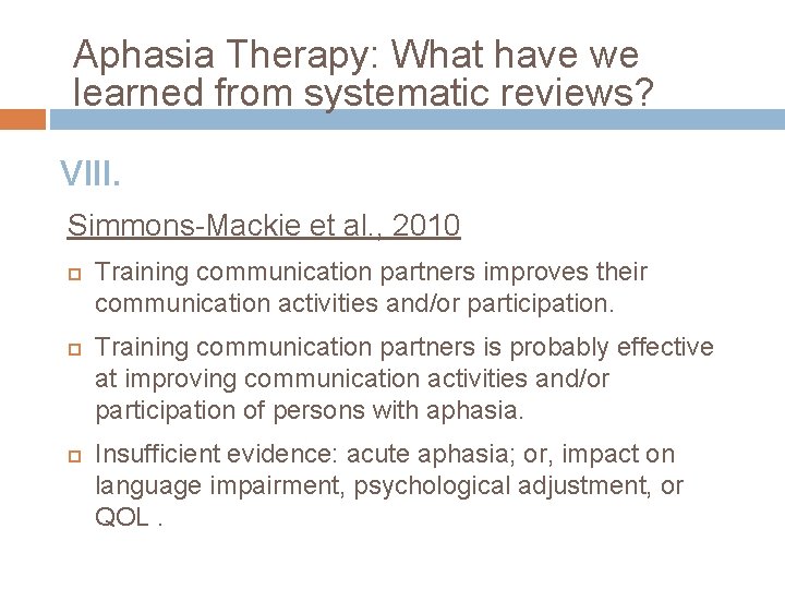 Aphasia Therapy: What have we learned from systematic reviews? VIII. Simmons-Mackie et al. ,