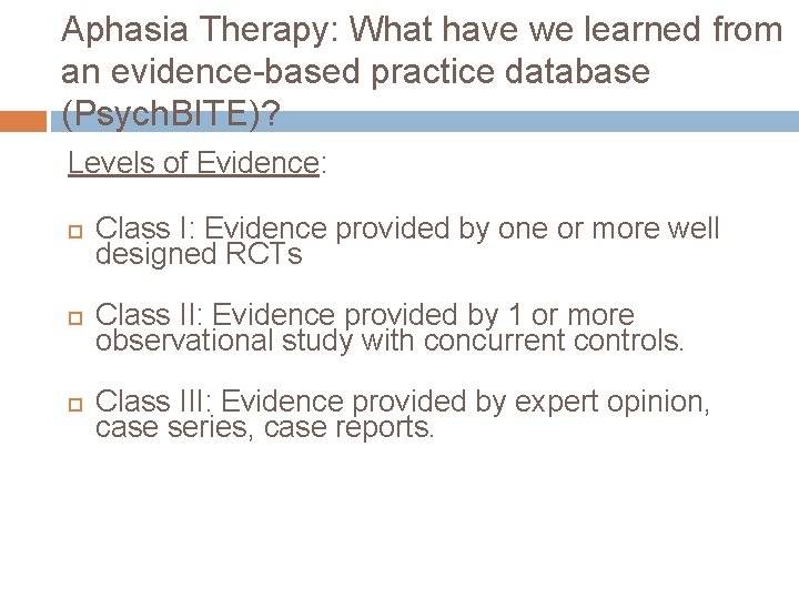 Aphasia Therapy: What have we learned from an evidence-based practice database (Psych. BITE)? Levels