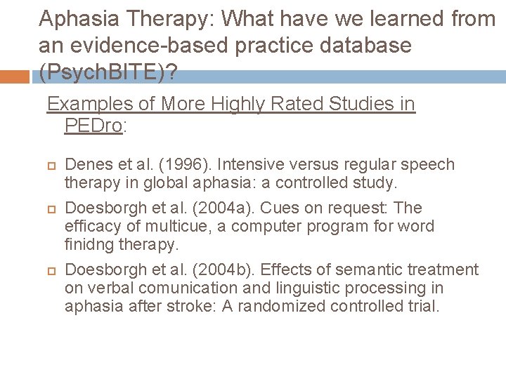 Aphasia Therapy: What have we learned from an evidence-based practice database (Psych. BITE)? Examples