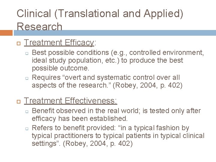 Clinical (Translational and Applied) Research Treatment Efficacy: q q Best possible conditions (e. g.