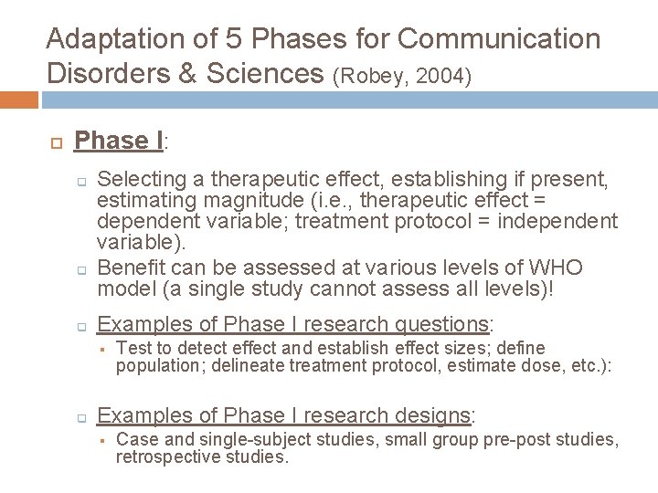 Adaptation of 5 Phases for Communication Disorders & Sciences (Robey, 2004) Phase I: q