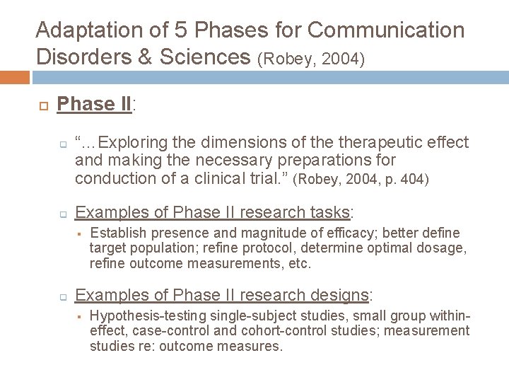 Adaptation of 5 Phases for Communication Disorders & Sciences (Robey, 2004) Phase II: q
