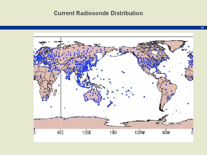 Current Radiosonde Distribution 23 