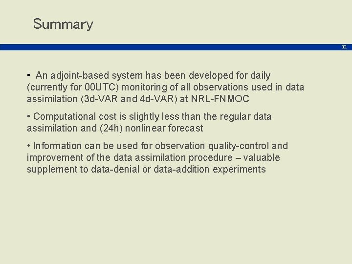Summary 32 • An adjoint-based system has been developed for daily (currently for 00