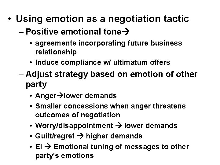  • Using emotion as a negotiation tactic – Positive emotional tone • agreements