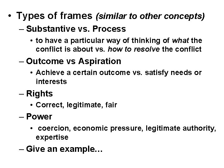  • Types of frames (similar to other concepts) – Substantive vs. Process •