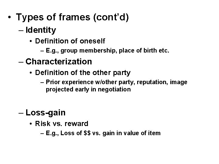  • Types of frames (cont’d) – Identity • Definition of oneself – E.