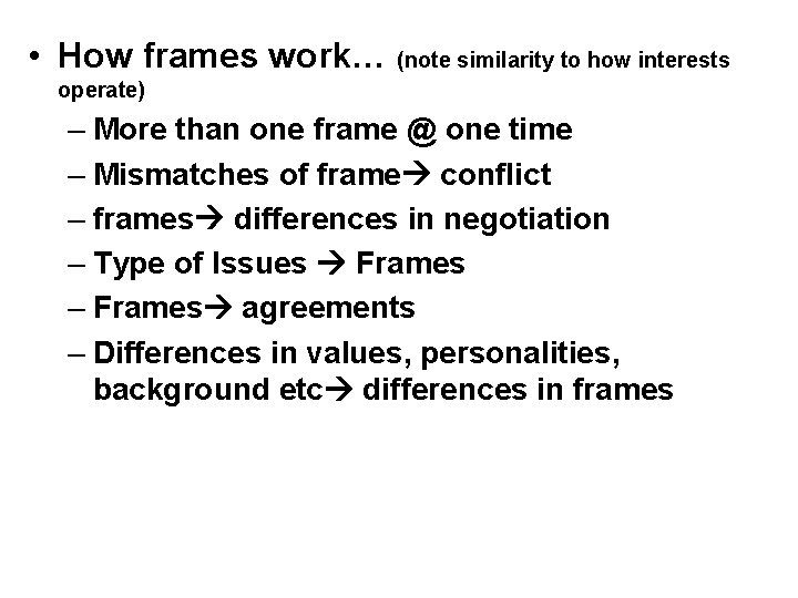  • How frames work… (note similarity to how interests operate) – More than
