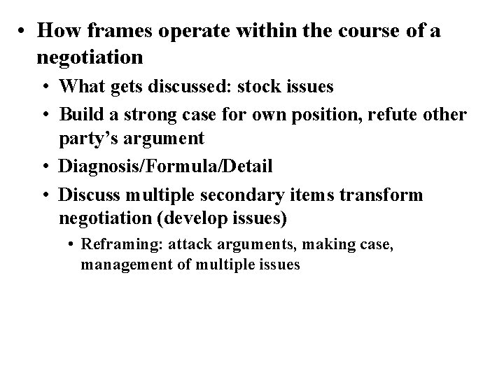  • How frames operate within the course of a negotiation • What gets