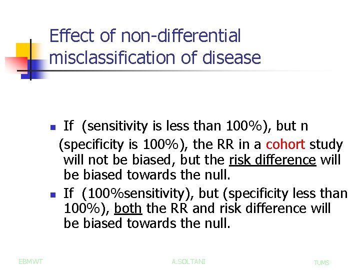 Effect of non-differential misclassification of disease If (sensitivity is less than 100%), but n