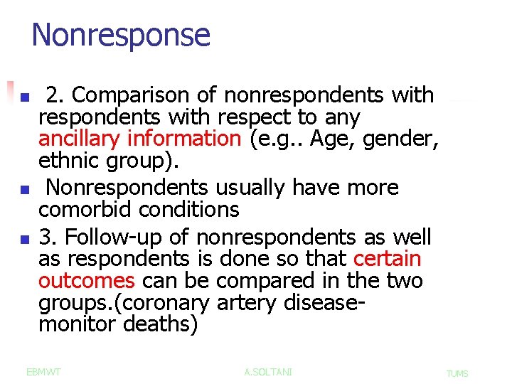 Nonresponse n n n 2. Comparison of nonrespondents with respect to any ancillary information