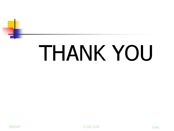 THANK YOU EBMWT A. SOLTANI TUMS 
