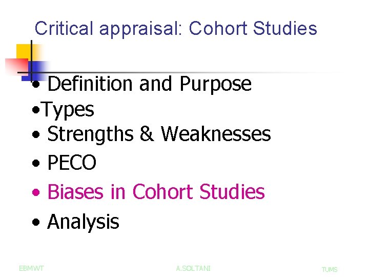Critical appraisal: Cohort Studies • Definition and Purpose • Types • Strengths & Weaknesses