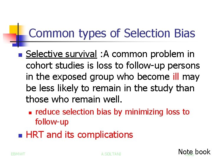 Common types of Selection Bias n Selective survival : A common problem in cohort
