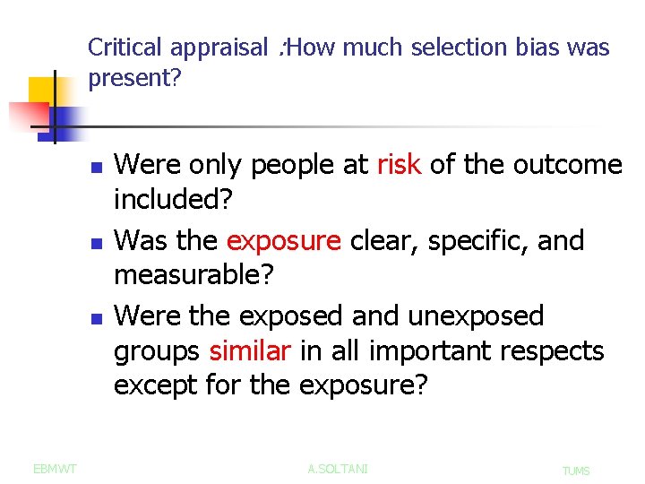 Critical appraisal : How much selection bias was present? n n n EBMWT Were