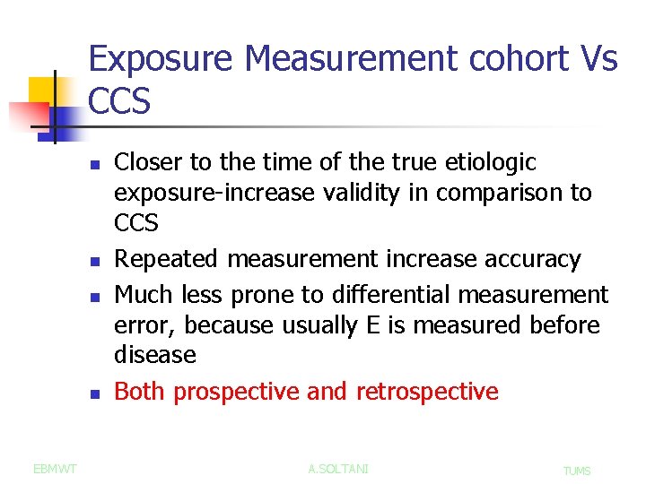 Exposure Measurement cohort Vs CCS n n EBMWT Closer to the time of the