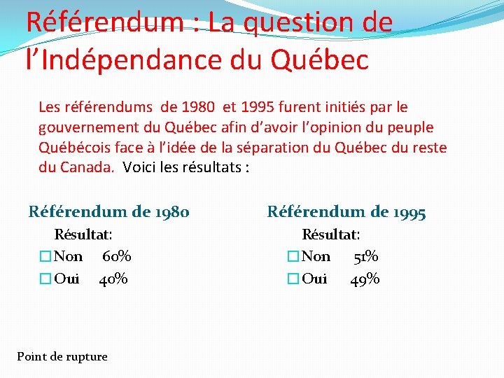 Référendum : La question de l’Indépendance du Québec Les référendums de 1980 et 1995