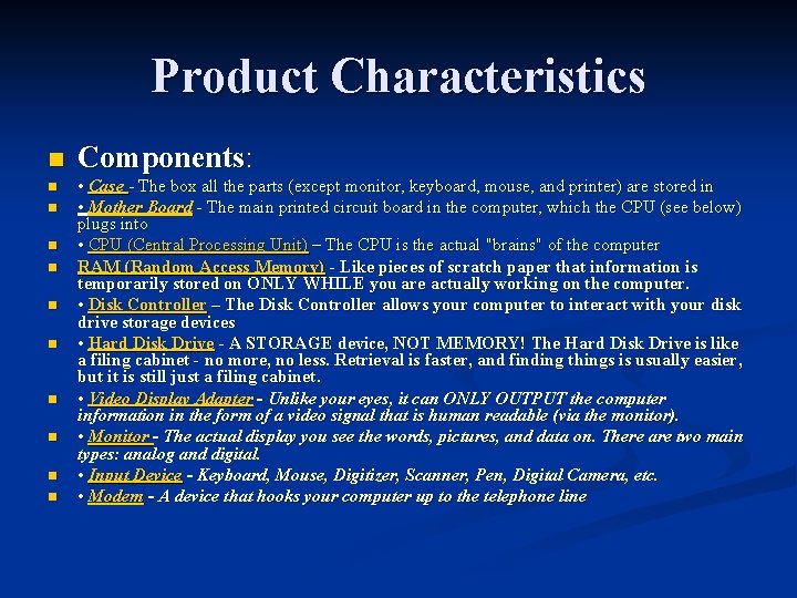 Product Characteristics n n n Components: • Case - The box all the parts