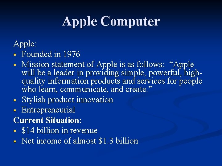Apple Computer Apple: § Founded in 1976 § Mission statement of Apple is as