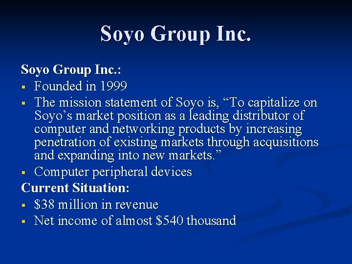 Soyo Group Inc. : § Founded in 1999 § The mission statement of Soyo