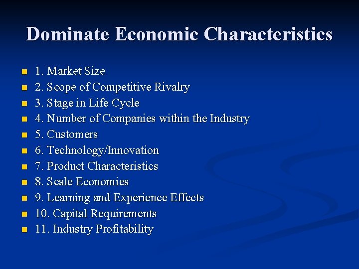 Dominate Economic Characteristics n n n 1. Market Size 2. Scope of Competitive Rivalry