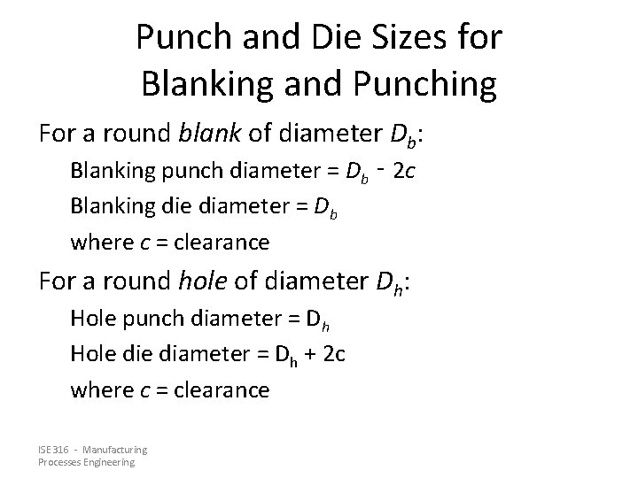 Punch and Die Sizes for Blanking and Punching For a round blank of diameter