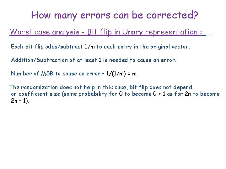 How many errors can be corrected? Worst case analysis - Bit flip in Unary