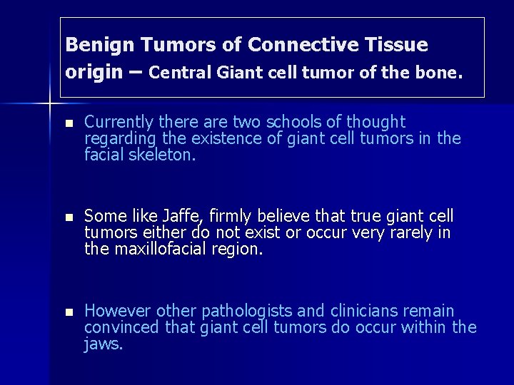 Benign Tumors of Connective Tissue origin – Central Giant cell tumor of the bone.