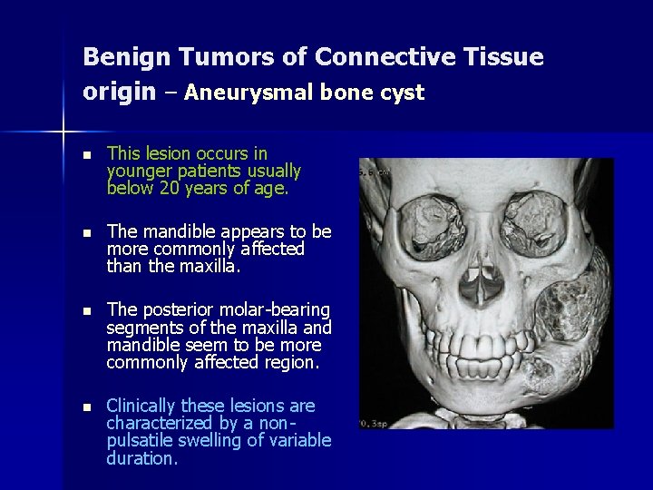 Benign Tumors of Connective Tissue origin – Aneurysmal bone cyst n This lesion occurs