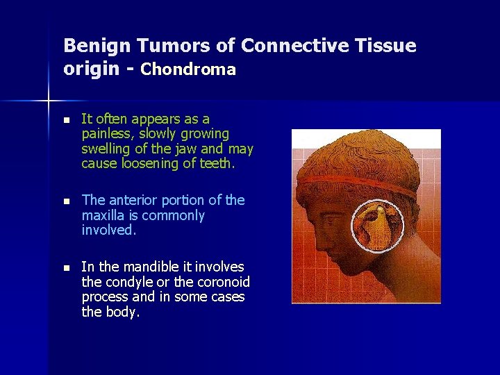 Benign Tumors of Connective Tissue origin - Chondroma n It often appears as a