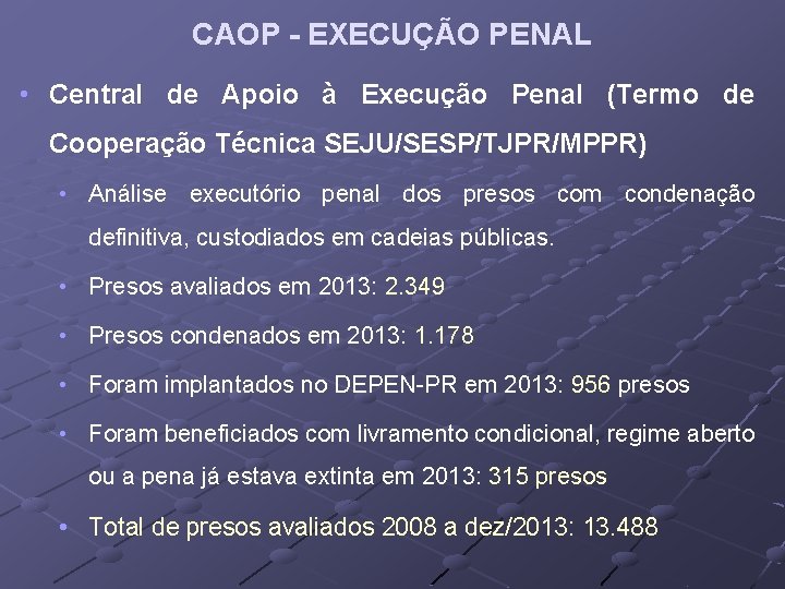 CAOP - EXECUÇÃO PENAL • Central de Apoio à Execução Penal (Termo de Cooperação