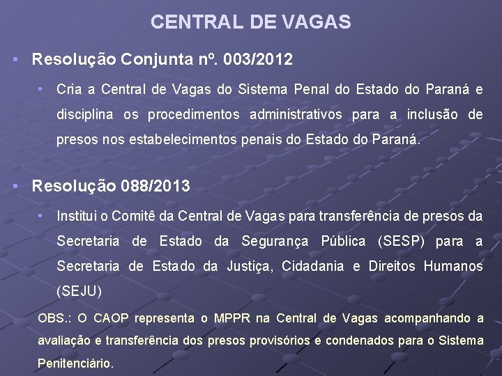 CENTRAL DE VAGAS • Resolução Conjunta nº. 003/2012 • Cria a Central de Vagas