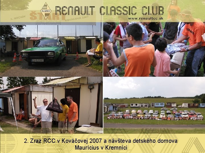 2. Zraz RCC v Kováčovej 2007 a návšteva detského domova Maurícius v Kremnici 