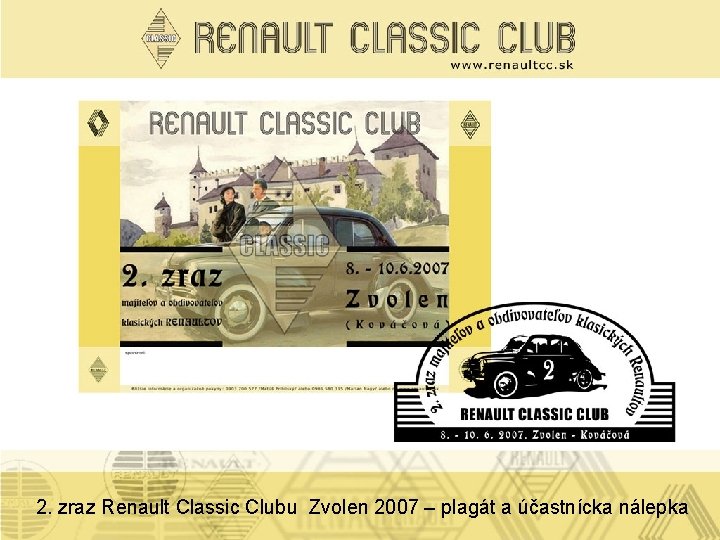 2. zraz Renault Classic Clubu Zvolen 2007 – plagát a účastnícka nálepka 