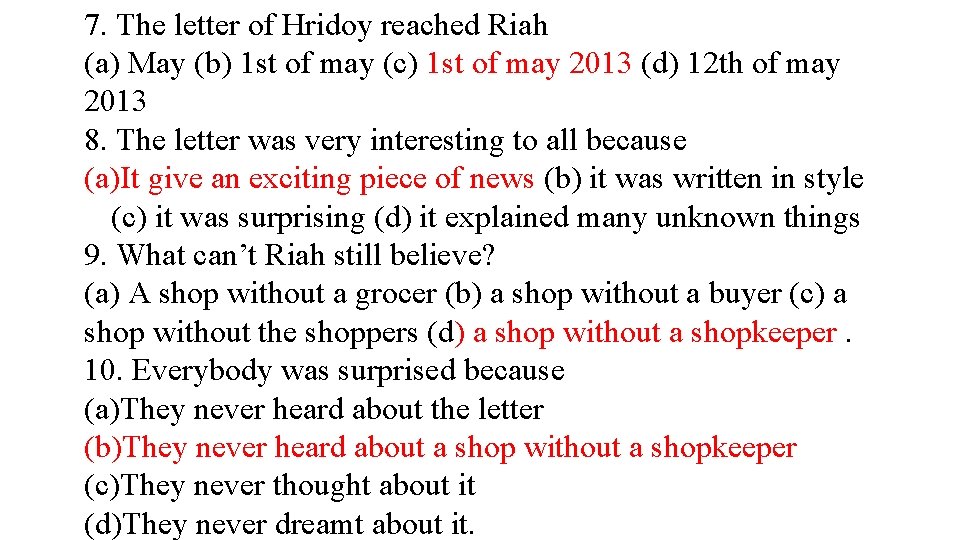 7. The letter of Hridoy reached Riah (a) May (b) 1 st of may