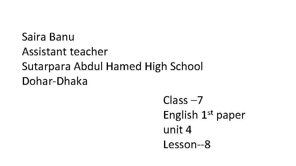 Saira Banu Assistant teacher Sutarpara Abdul Hamed High School Dohar-Dhaka Class – 7 English