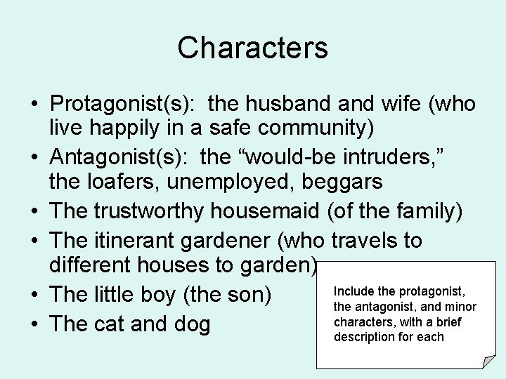 Characters • Protagonist(s): the husband wife (who live happily in a safe community) •
