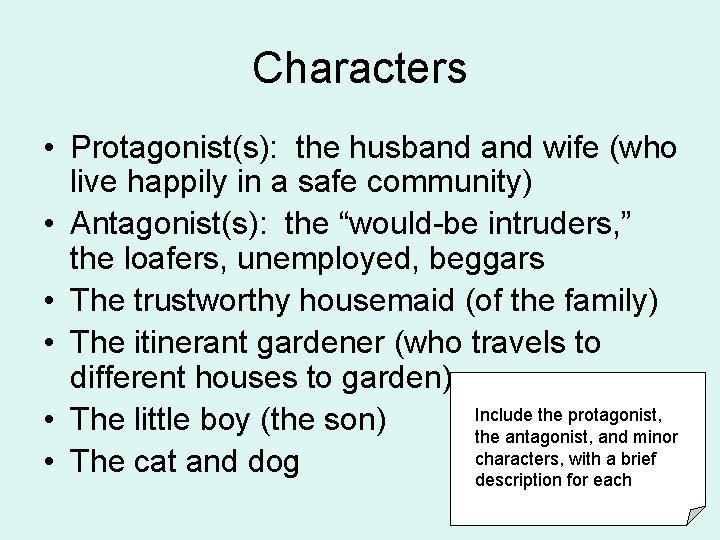 Characters • Protagonist(s): the husband wife (who live happily in a safe community) • Characters • Protagonist(s): the husband wife (who live happily in a safe community) •