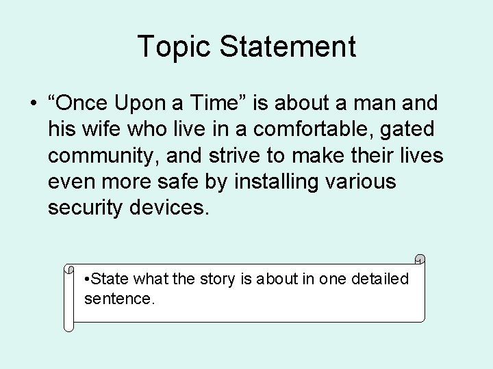 Topic Statement • “Once Upon a Time” is about a man and his wife Topic Statement • “Once Upon a Time” is about a man and his wife