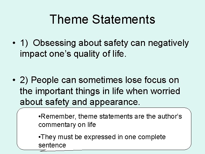 Theme Statements • 1) Obsessing about safety can negatively impact one’s quality of life.