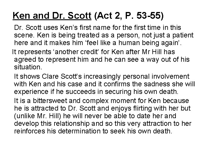 Ken and Dr. Scott (Act 2, P. 53 -55) Dr. Scott uses Ken’s first