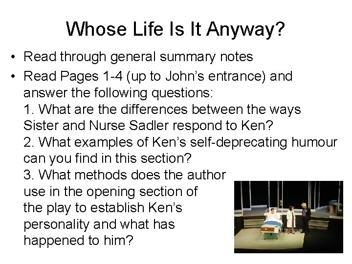 Whose Life Is It Anyway? • Read through general summary notes • Read Pages