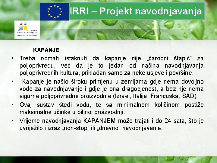 z IRRI – Projekt navodnjavanja KAPANJE • Treba odmah istaknuti da kapanje nije „čarobni